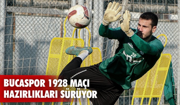 Bucaspor 1928 maçı hazırlıkları sürüyor
