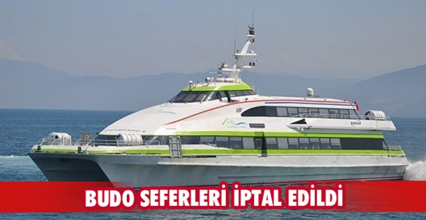 BUDO seferleri iptal edildi