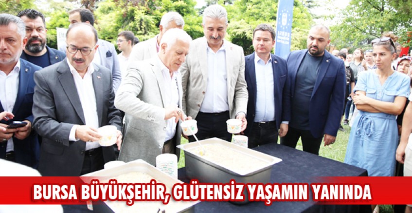 Bursa Büyükşehir, glütensiz yaşamın yanında