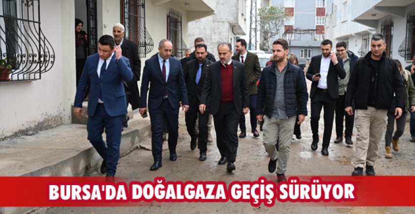 Bursa'da doğalgaza geçiş sürüyor