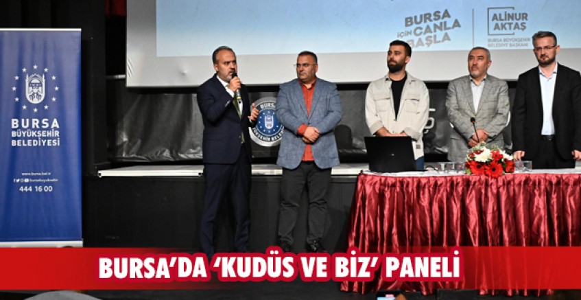 Bursa’da ‘Kudüs ve Biz’ paneli