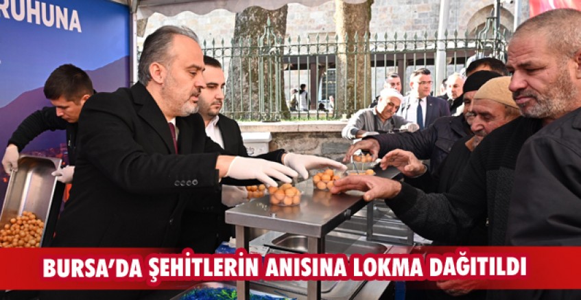 Bursa’da şehitlerin anısına lokma dağıtıldı