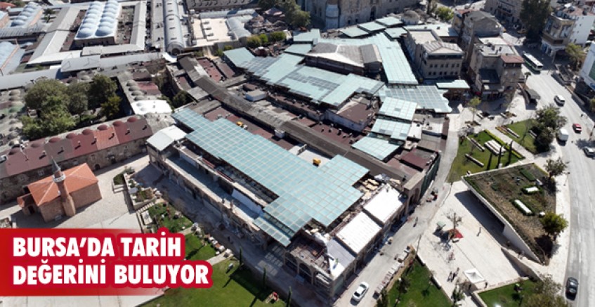 Bursa’da tarih değerini buluyor
