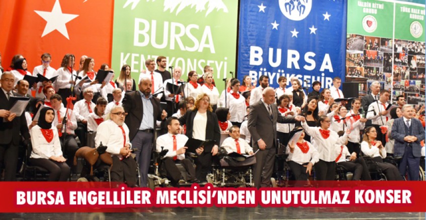 Bursa Engelliler Meclisi’nden unutulmaz konser
