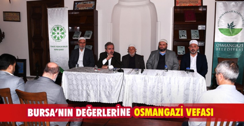Bursa’nın değerlerine Osmangazi vefası