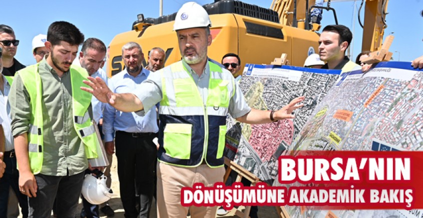 Bursa’nın dönüşümüne akademik bakış