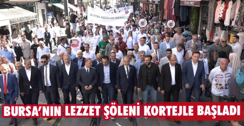 Bursa’nın lezzet şöleni kortejle başladı