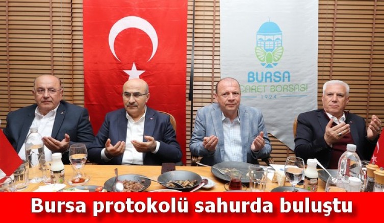 Bursa protokolü sahurda buluştu