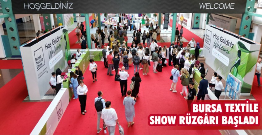 Bursa Textile Show rüzgârı başladı