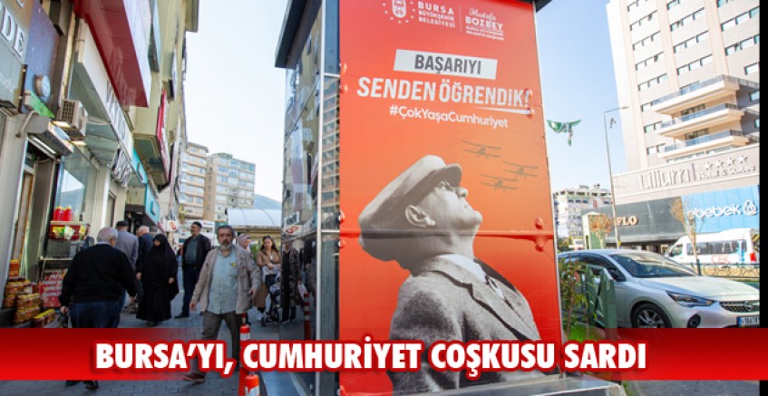 Bursa’yı, Cumhuriyet coşkusu sardı