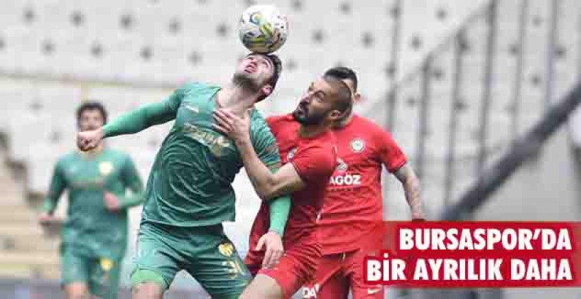 Bursaspor'da bir ayrılık daha!