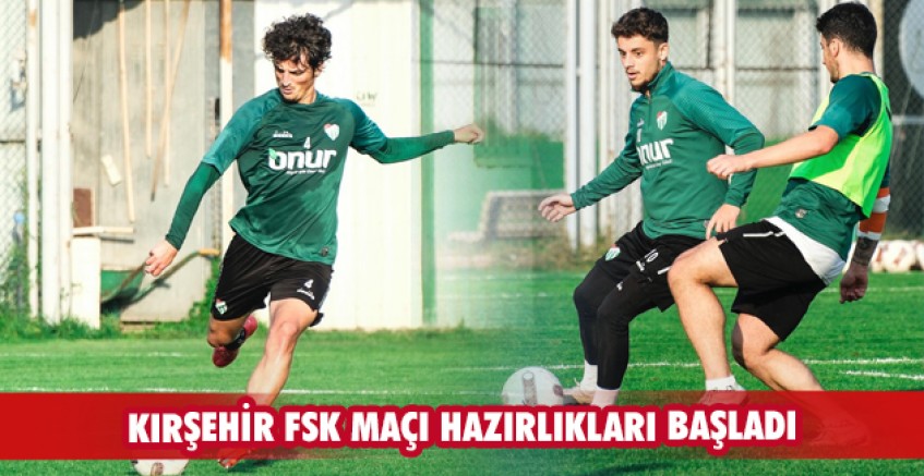 Bursaspor, Kırşehir FSK maçı hazırlıklarına başladı