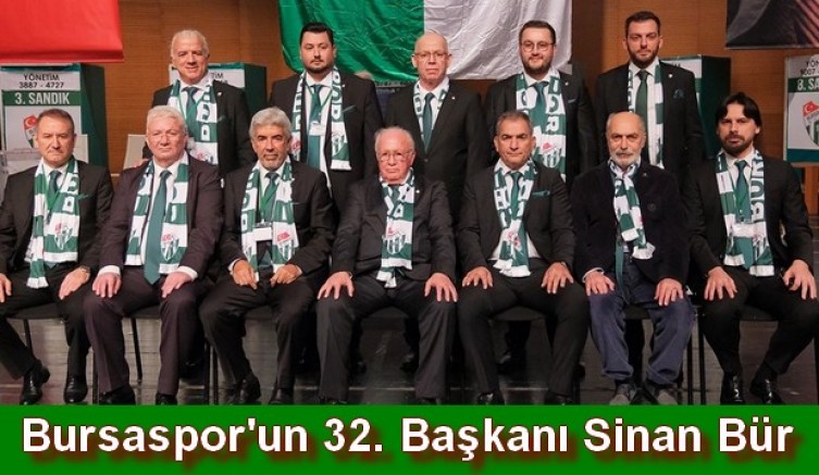 Bursaspor'un 32. Başkanı Sinan Bür