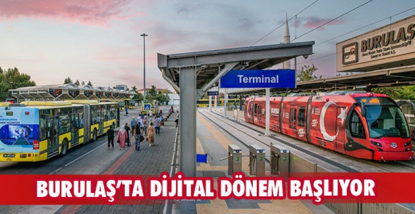Burulaş’ta dijital dönem başlıyor