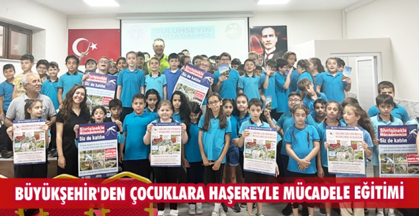 Büyükşehir'den çocuklara haşereyle mücadele eğitimi