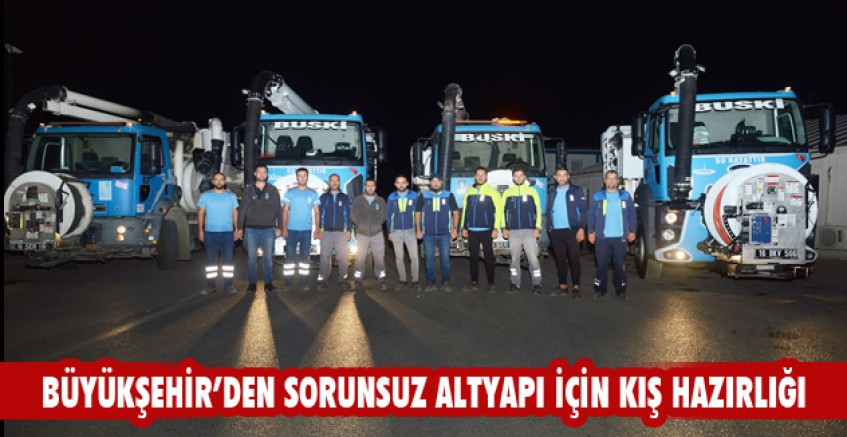 Büyükşehir’den sorunsuz altyapı için kış hazırlığı