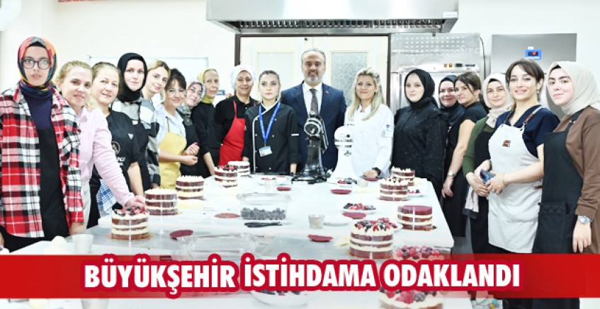 Büyükşehir istihdama odaklandı