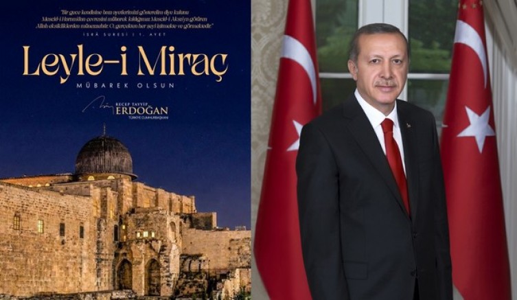 Cumhurbaşkanı Erdoğan’dan "Miraç Kandili" mesajı