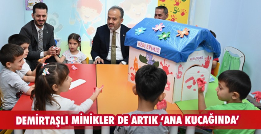 Demirtaşlı minikler de artık ‘Ana Kucağında’