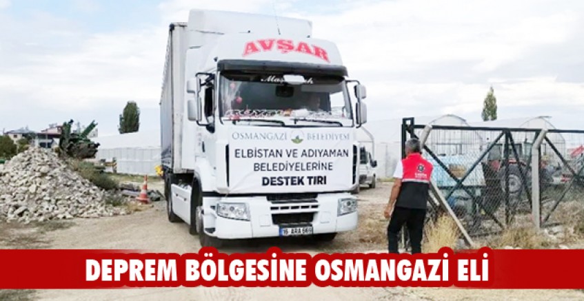 Deprem bölgesine Osmangazi eli