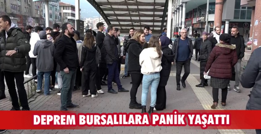 Deprem Bursalılara panik yaşattı