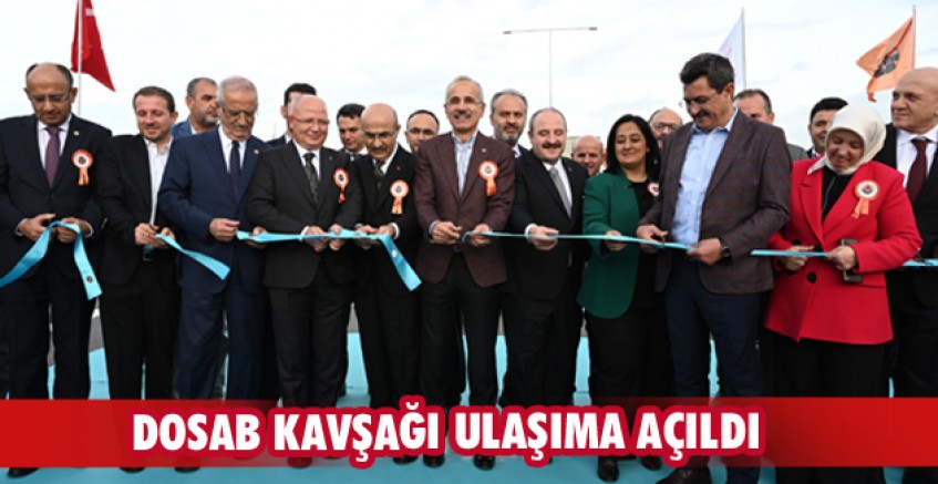 DOSAB Kavşağı ulaşıma açıldı