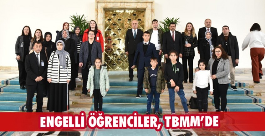 Engelli öğrenciler, TBMM’de