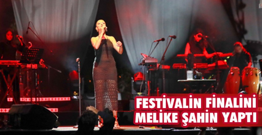 Festivalin finalini Melike Şahin yaptı
