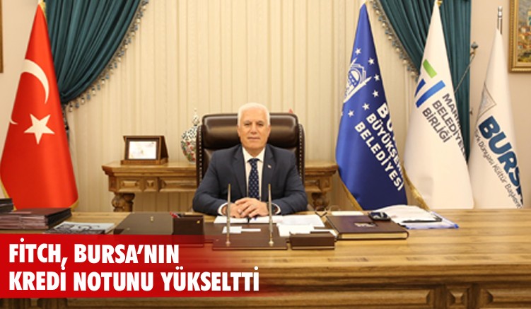 Fitch, Bursa’nın kredi notunu yükseltti