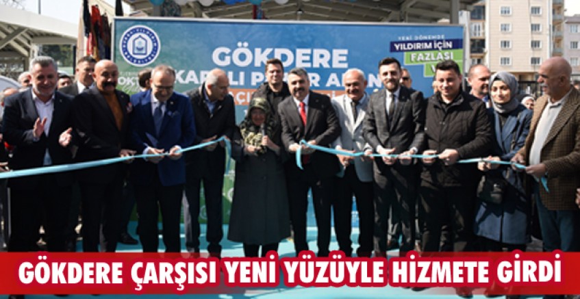 GÖKDERE ÇARŞISI YENİ YÜZÜYLE HİZMETE GİRDİ