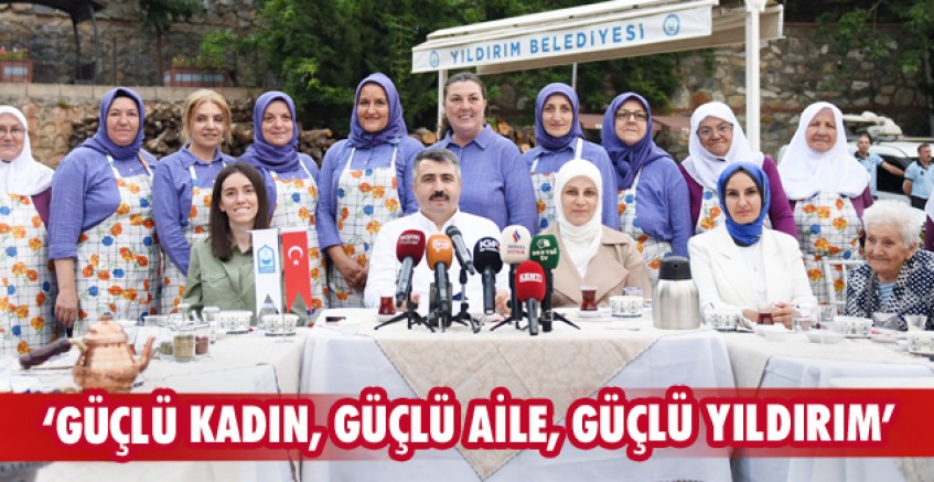 ‘GÜÇLÜ KADIN, GÜÇLÜ AİLE, GÜÇLÜ YILDIRIM’