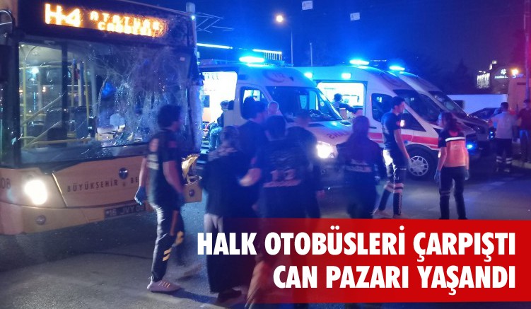 Halk otobüsleri çarpıştı can pazarı yaşandı