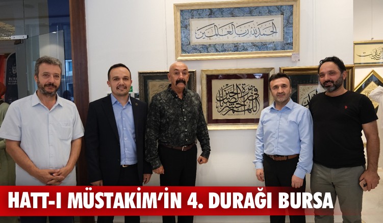 Hatt-ı Müstakim’in 4. durağı Bursa