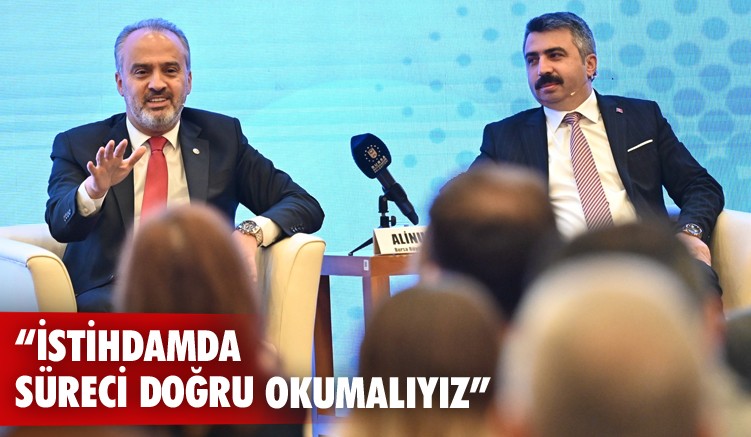 “İstihdamda süreci doğru okumalıyız”