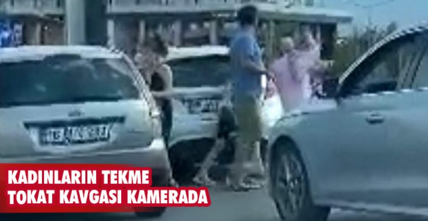 Kadınların tekme tokat kavgası kamerada