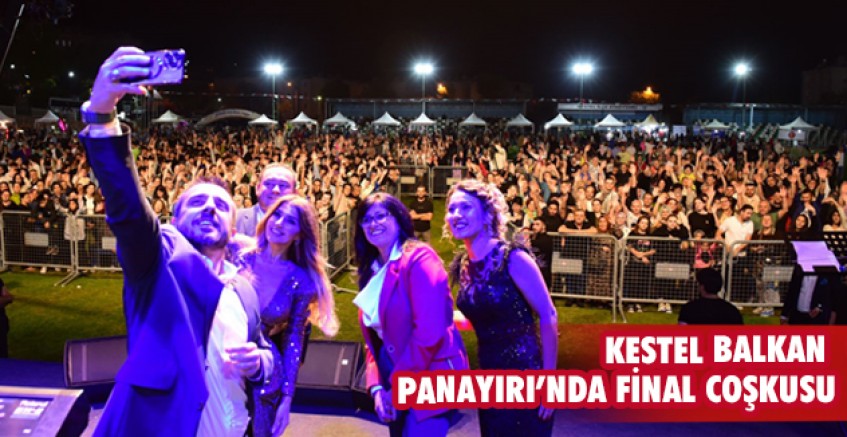 Kestel Balkan Panayırı’nda final coşkusu