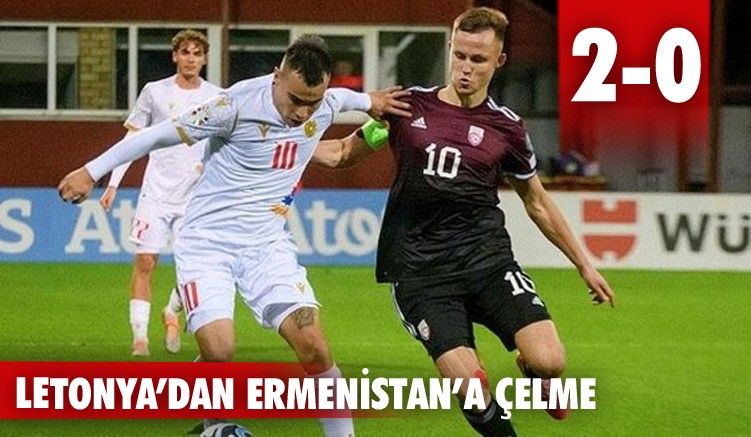 Letonya'dan Ermenistan'a çelme: 2-0