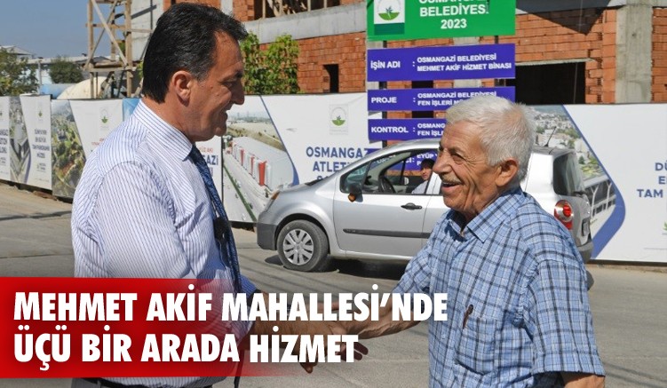 Mehmet Akif Mahallesi’nde üçü bir arada hizmet