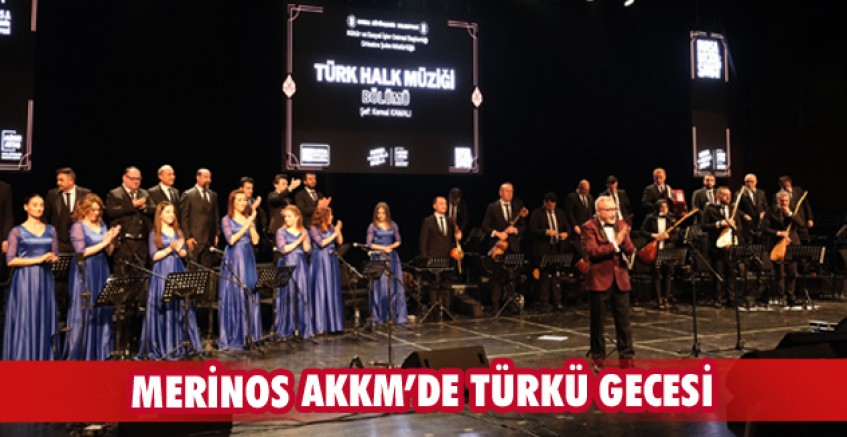 Merinos AKKM’de türkü gecesi