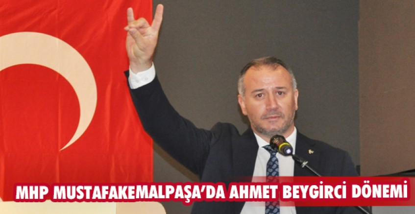 MHP Mustafakemalpaşa’da Ahmet Beygirci dönemi