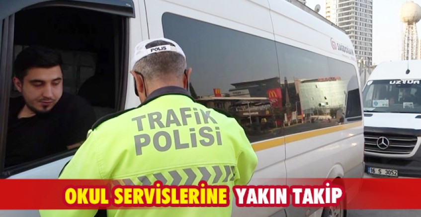 Okul servislerine yakın takip