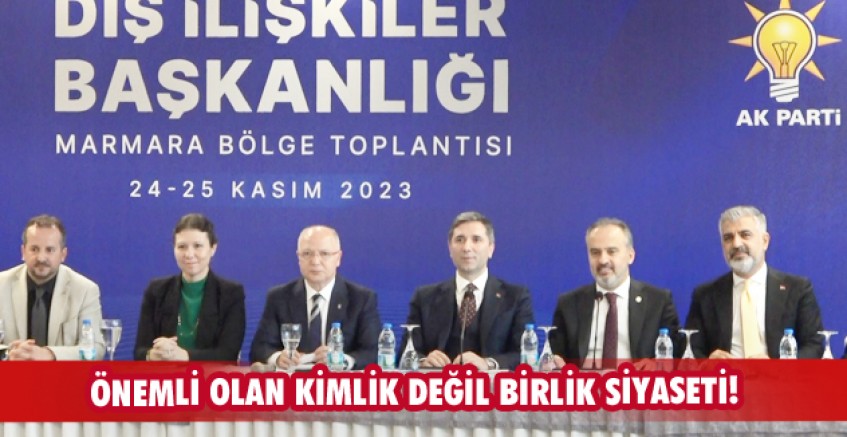 Önemli olan kimlik değil birlik siyaseti!