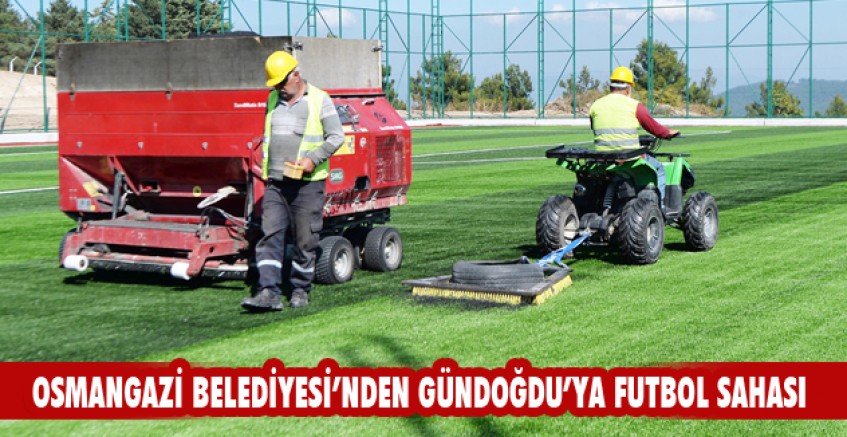 Osmangazi Belediyesi’nden Gündoğdu’ya futbol sahası