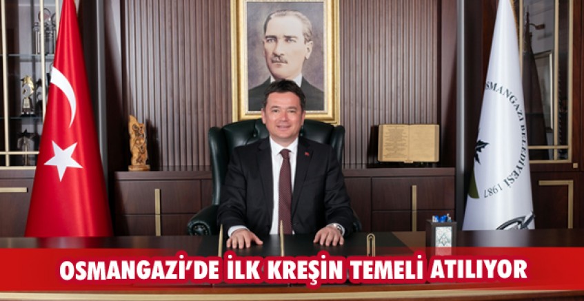 Osmangazi’de ilk kreşin temeli atılıyor