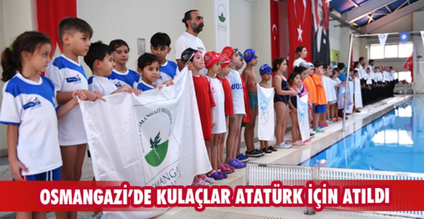 Osmangazi'de kulaçlar Atatürk için atıldı