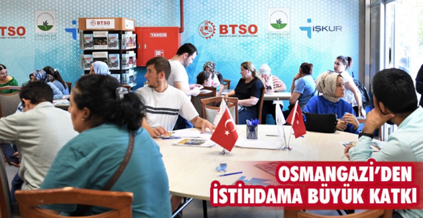 Osmangazi’den istihdama büyük katkı