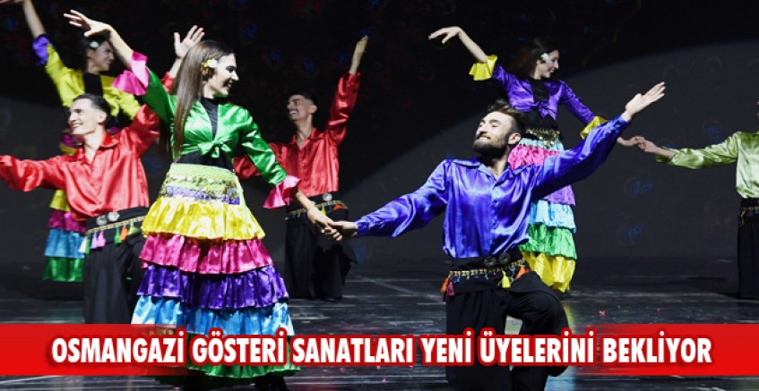 Osmangazi Gösteri Sanatları yeni üyelerini bekliyor
