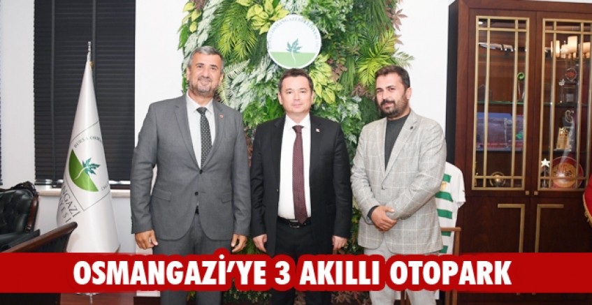 Osmangazi’ye 3 akıllı otopark