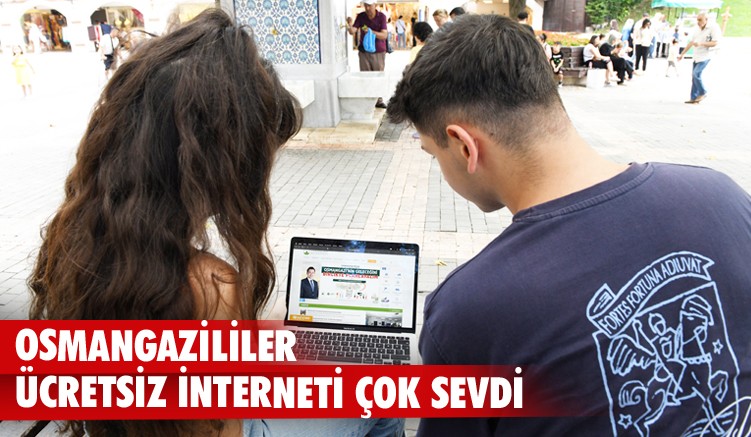Osmangazililer ücretsiz interneti çok sevdi