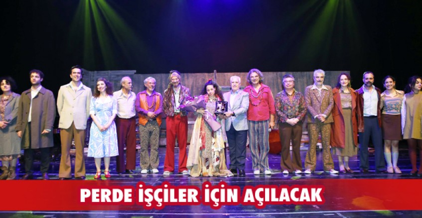Perde işçiler için açılacak